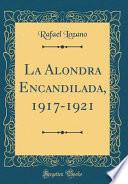 libro La Alondra Encandilada, 1917 1921 (classic Reprint)